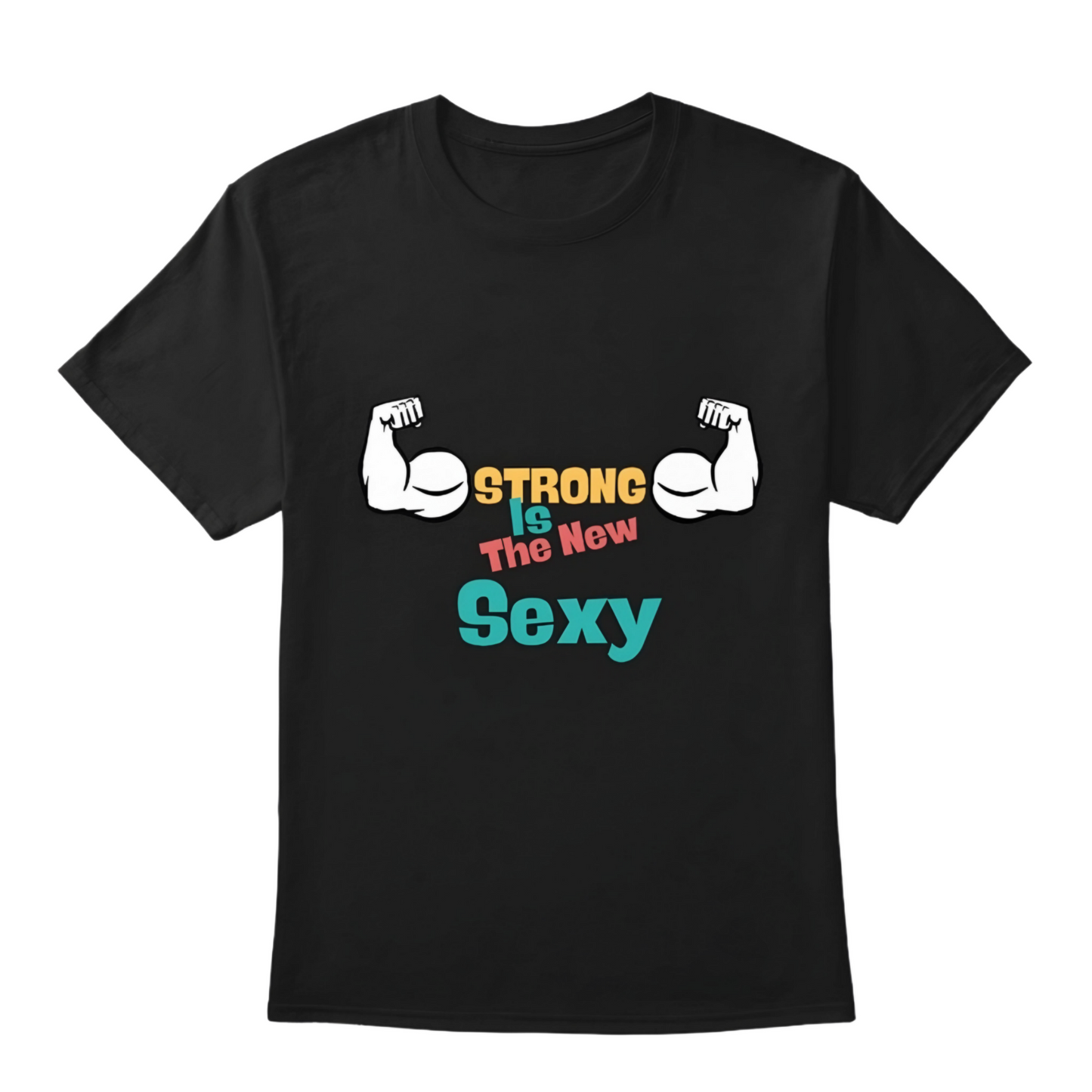 Strong is The New Sexy Tshirt